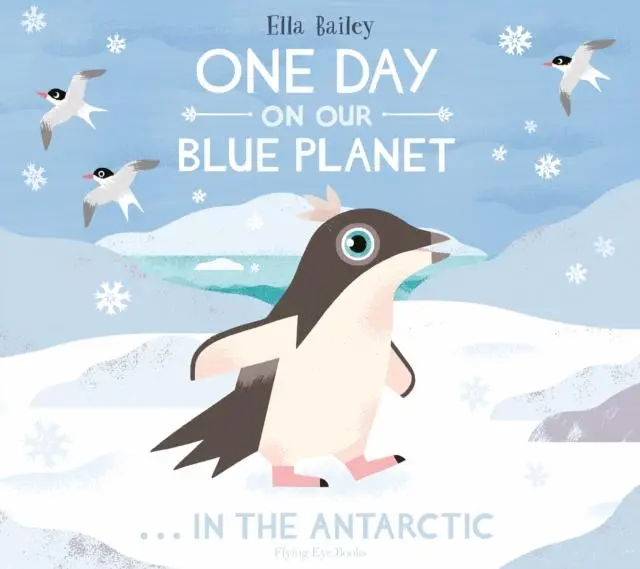 Cover: 9781912497096 | One Day on Our Blue Planet ...In the Antarctic | Ella Bailey | Buch