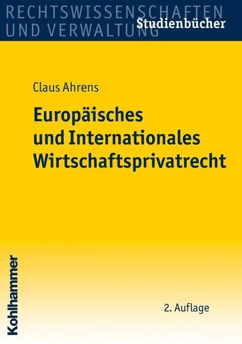 Cover: 9783170217096 | Europäisches und Internationales Wirtschaftsprivatrecht | Claus Ahrens