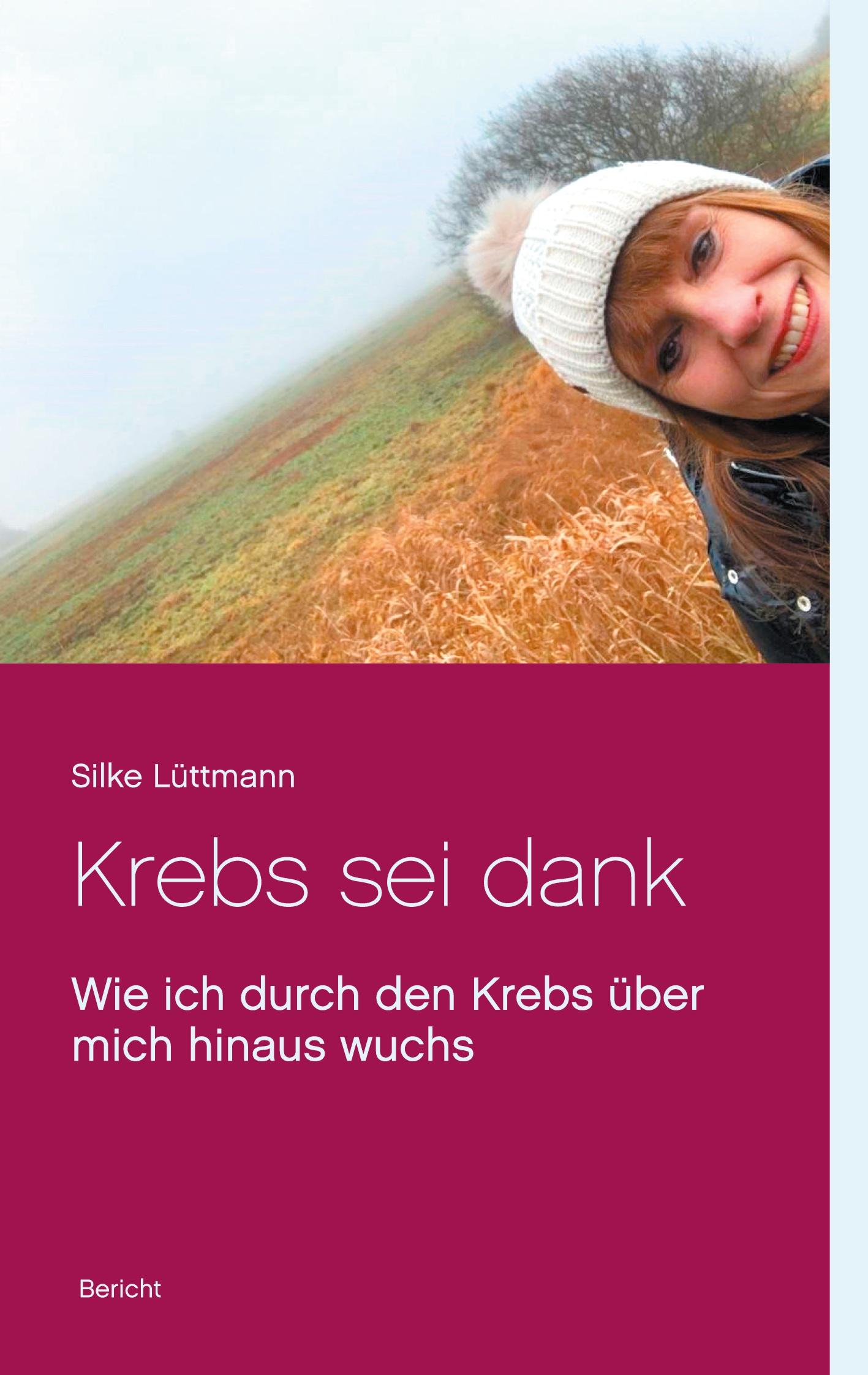 Cover: 9783751997096 | Krebs sei dank | Wie ich durch den Krebs über mich hinaus wuchs | Buch