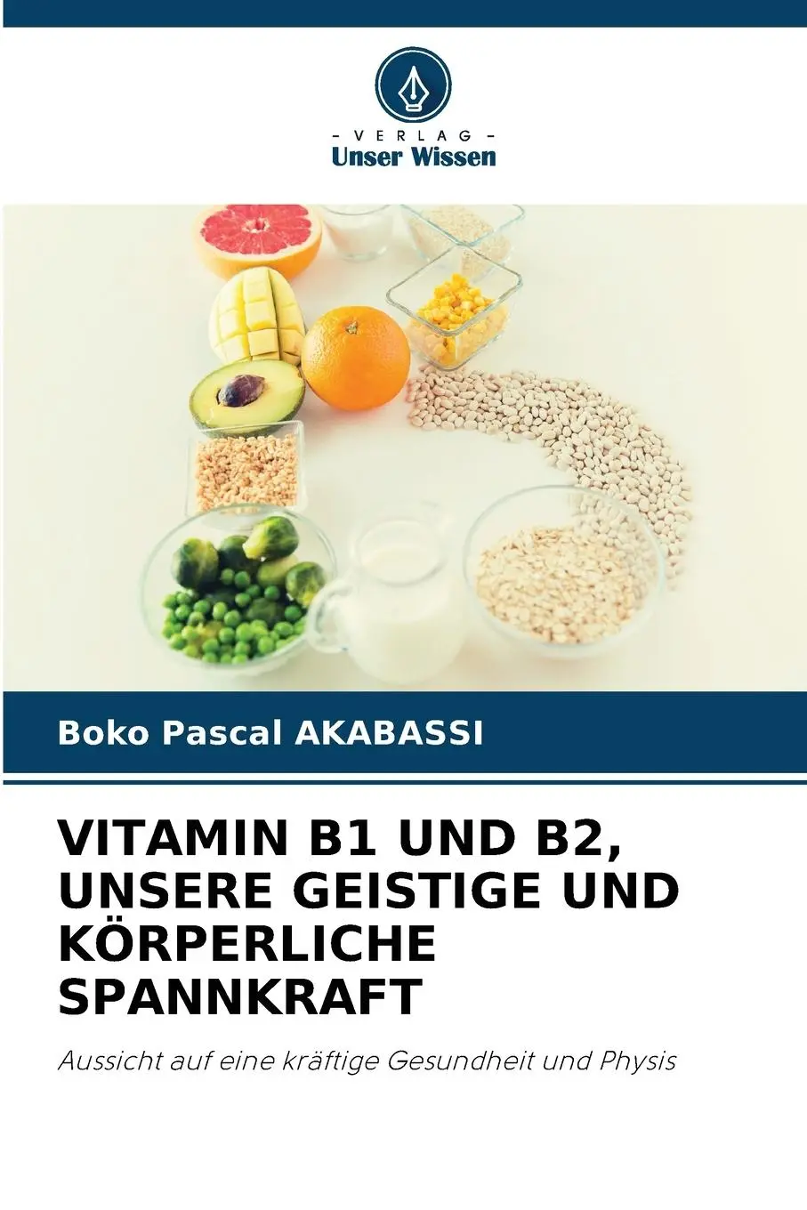 Cover: 9786207187096 | VITAMIN B1 UND B2, UNSERE GEISTIGE UND KÖRPERLICHE SPANNKRAFT | Buch