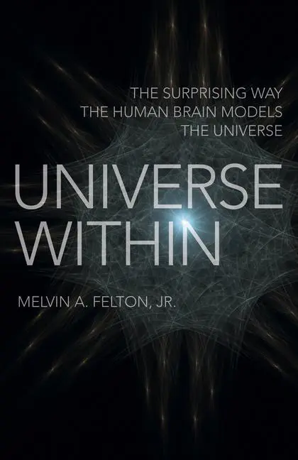 Cover: 9781789047196 | Universe Within | Melvin A Felton | Taschenbuch | Englisch | 2022