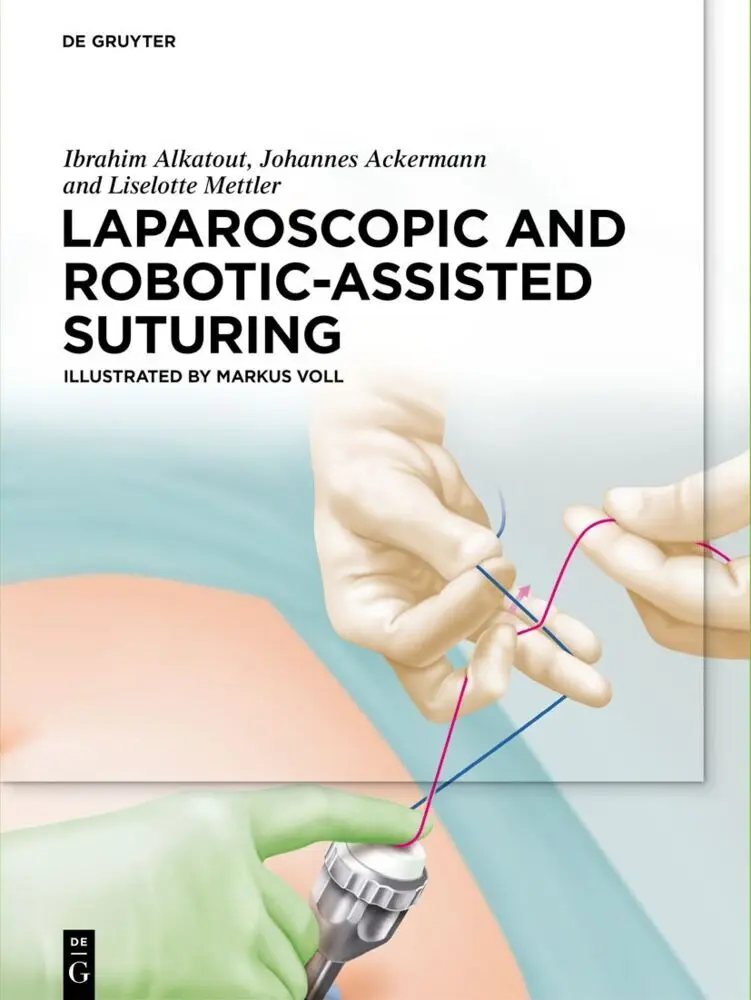 Cover: 9783110597196 | Laparoscopic and Robotic-Assisted Suturing | Ibrahim Alkatout (u. a.)