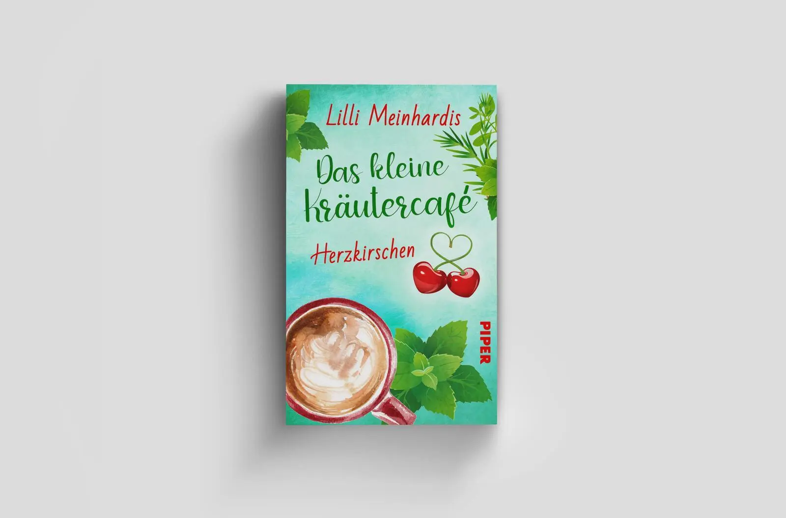 Bild: 9783492507196 | Das kleine Kräutercafé - Herzkirschen | Lilli Meinhardis | Taschenbuch