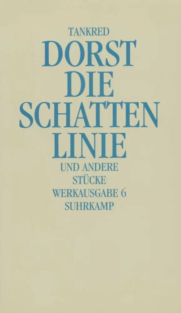 Cover: 9783518407196 | Die Schattenlinie und andere Stücke | Tankred Dorst | Buch | 374 S.
