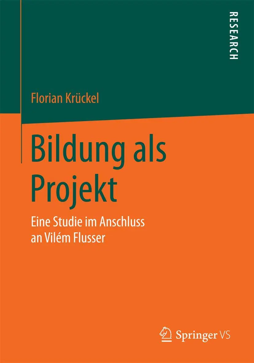 Cover: 9783658097196 | Bildung als Projekt | Eine Studie im Anschluss an Vilém Flusser | Buch