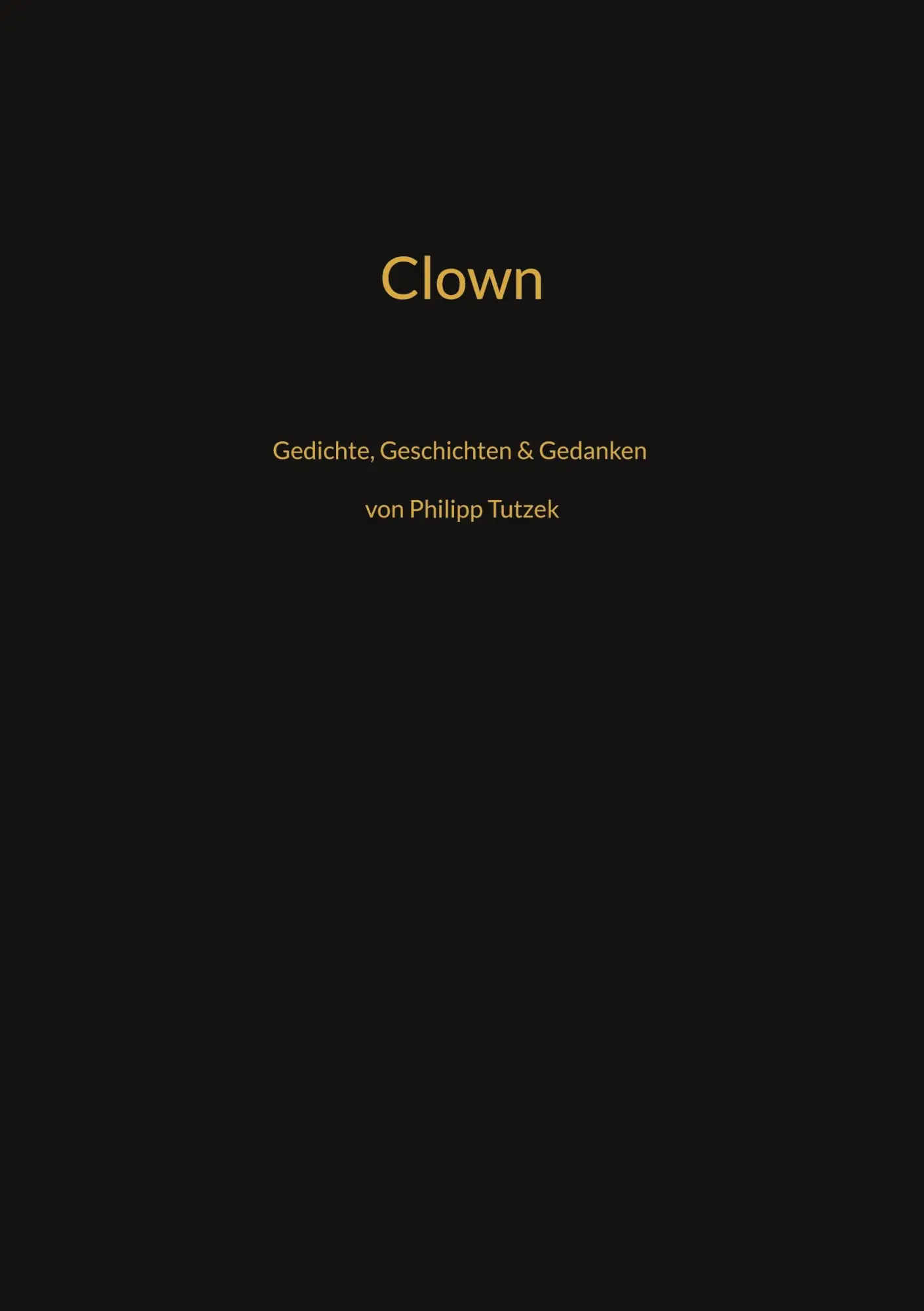 Cover: 9783759767196 | Clown | Gedichte, Geschichten, Gedanken von Philipp Tutzek | Tutzek