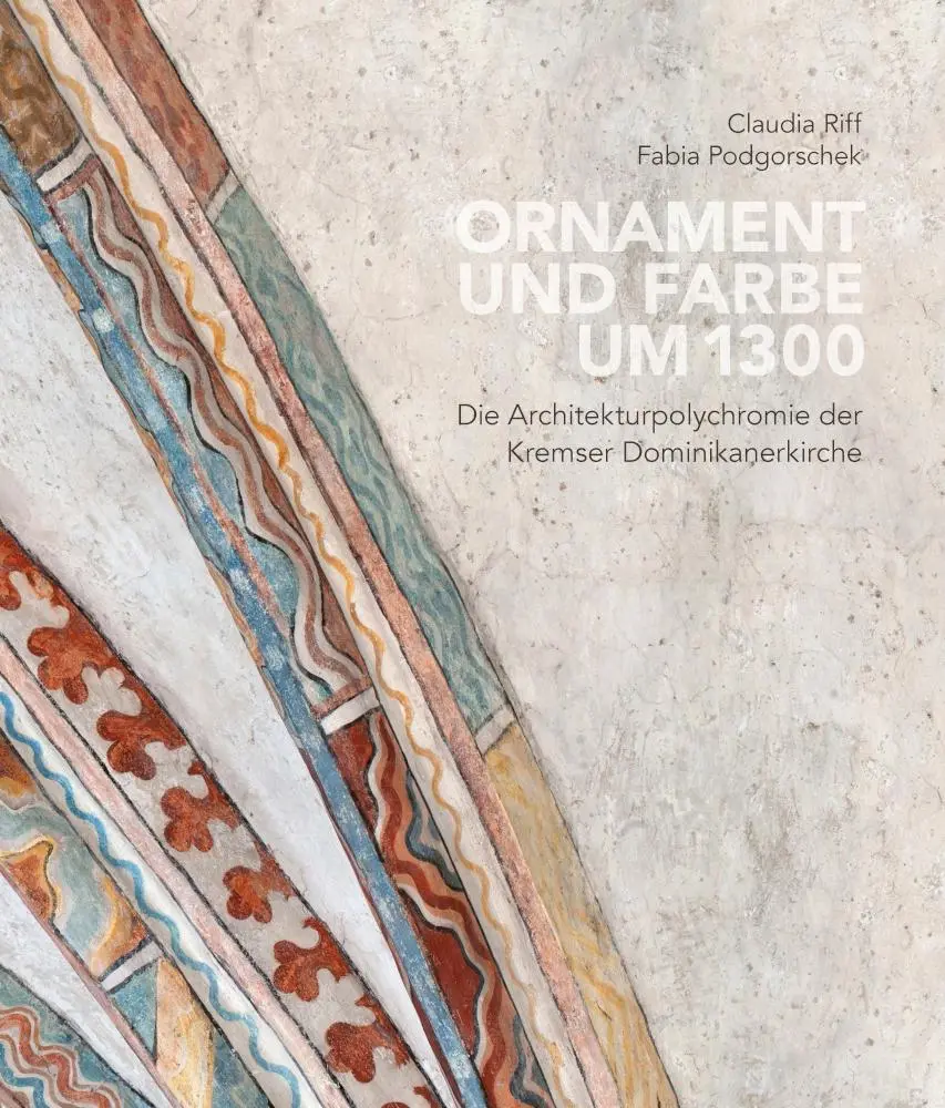 Cover: 9783903447196 | Ornament und Farbe um 1300 | Claudia Riff (u. a.) | Taschenbuch | 2025