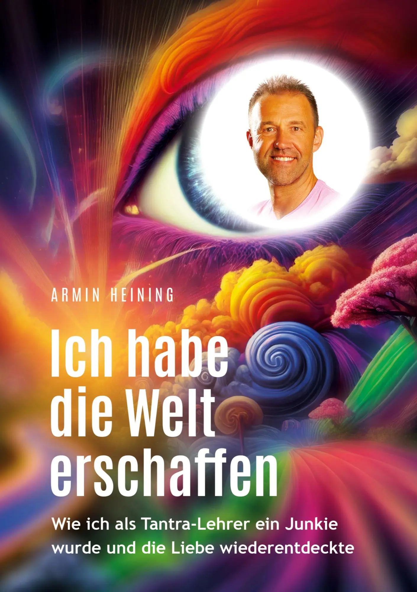 Cover: 9783384377296 | Ich habe die Welt erschaffen [1992 bis 2015 - Berlin, Deutschland,...