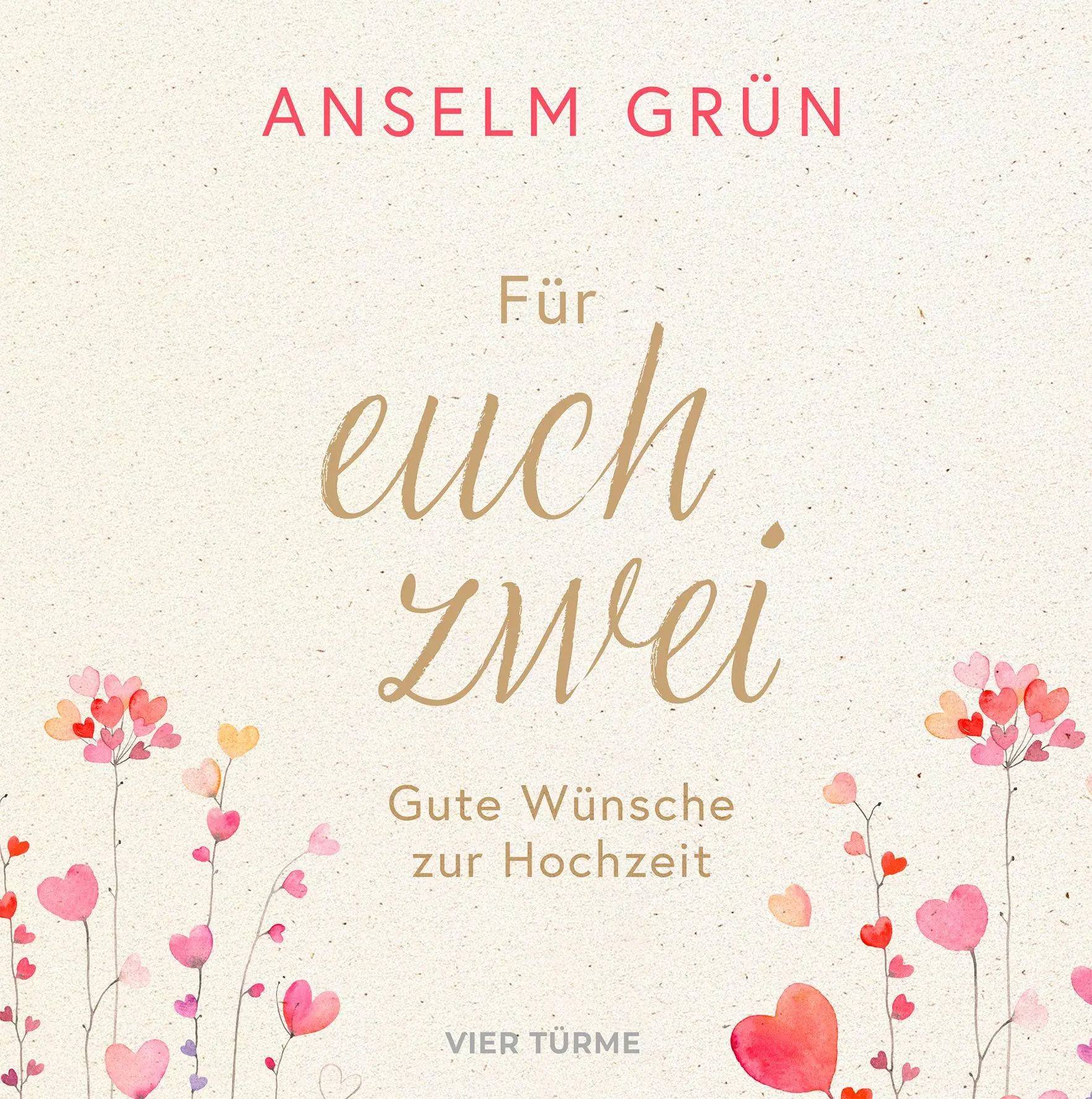 Cover: 9783736507296 | Für euch zwei | Gute Wünsche zur Hochzeit | Anselm Grün | Buch | 64 S.