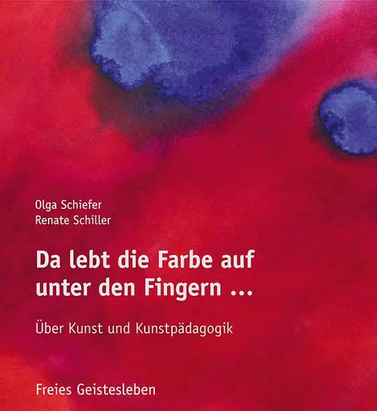 Cover: 9783772527296 | Da lebt die Farbe auf unter den Fingern ... | Olga Schiefer (u. a.)