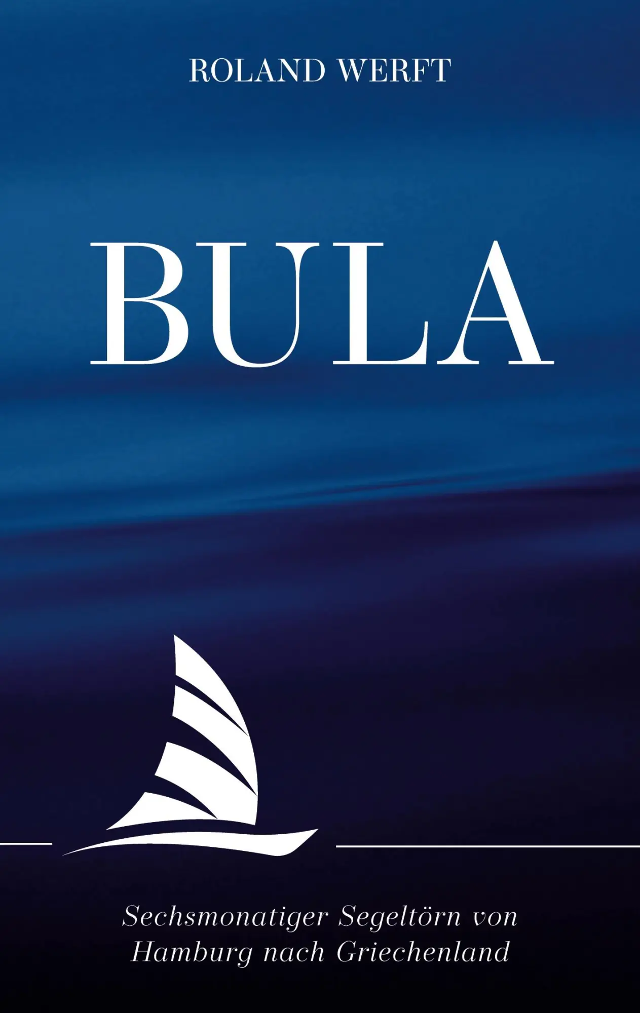 Cover: 9783819217296 | BULA | Sechsmonatiger Segeltörn von Hamburg nach Griechenland | Werft