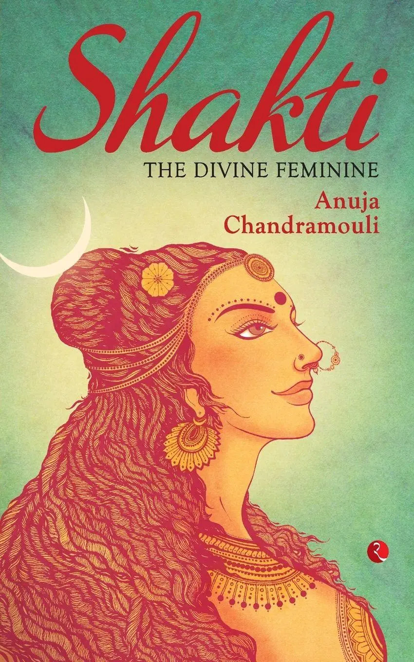 Cover: 9788129137296 | Shakti | The Divine Feminine | Anuja Chandramouli | Taschenbuch | 2015