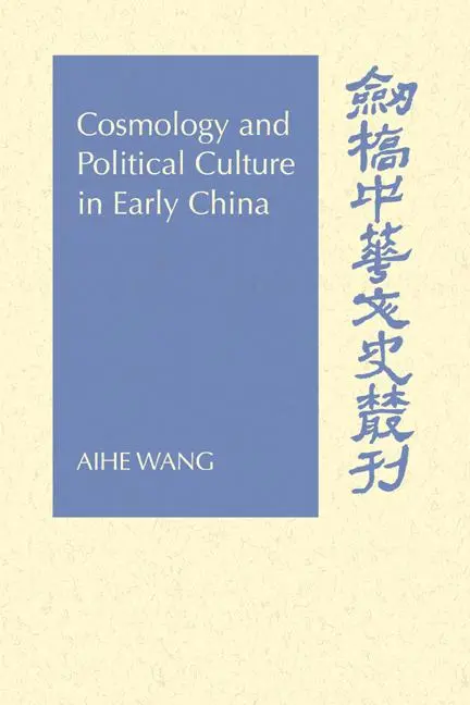 Cover: 9780521027496 | Cosmology and Political Culture in Early China | Aihe Wang | Buch