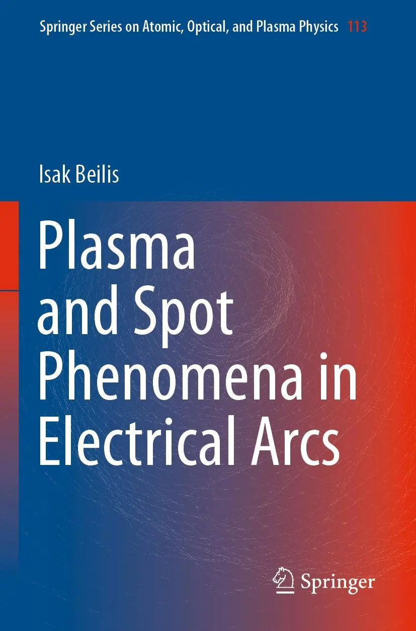 Cover: 9783030447496 | Plasma and Spot Phenomena in Electrical Arcs | Isak Beilis | Buch