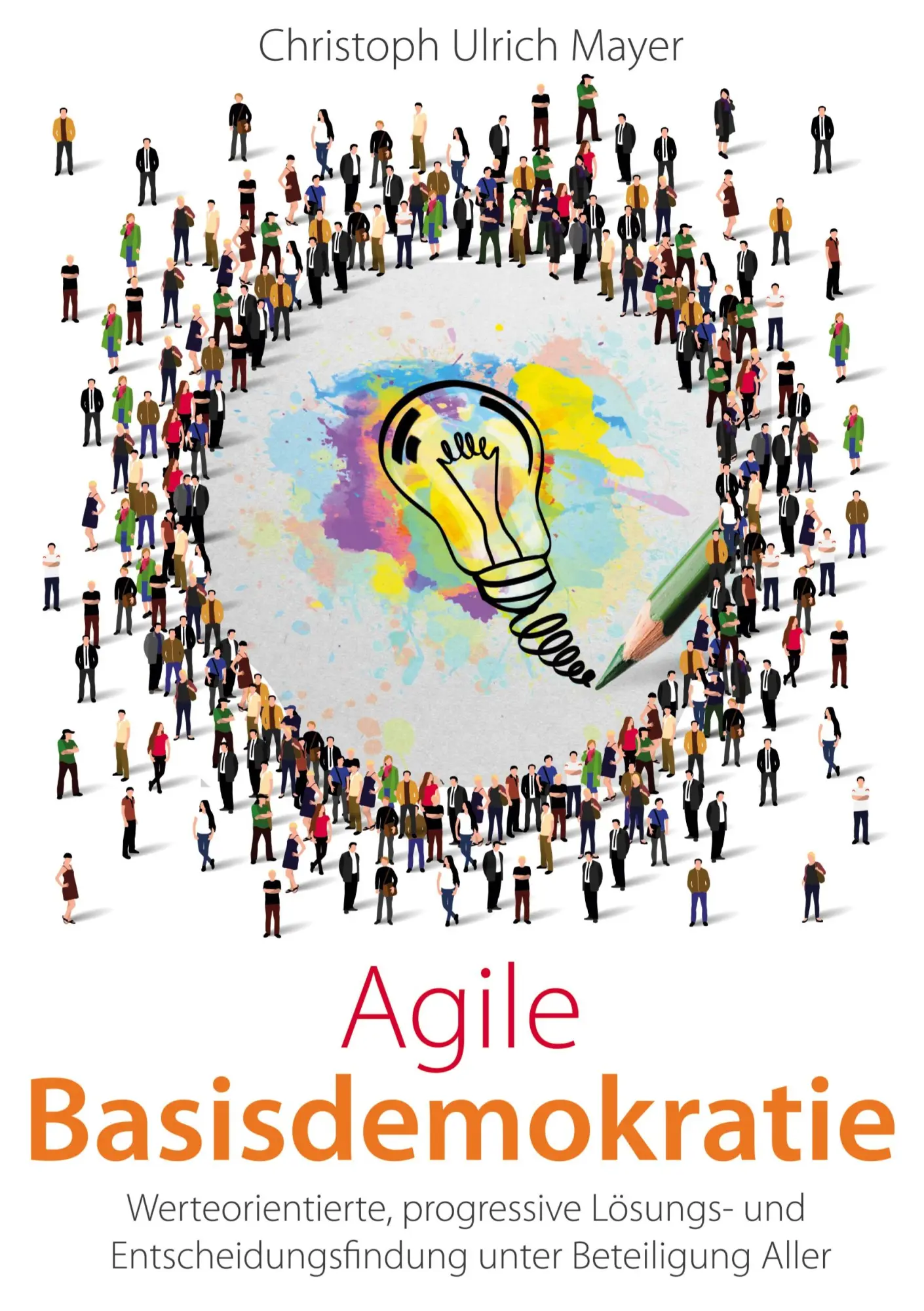 Cover: 9783347277496 | Agile Basisdemokratie | Christoph Ulrich Mayer | Taschenbuch | 224 S.