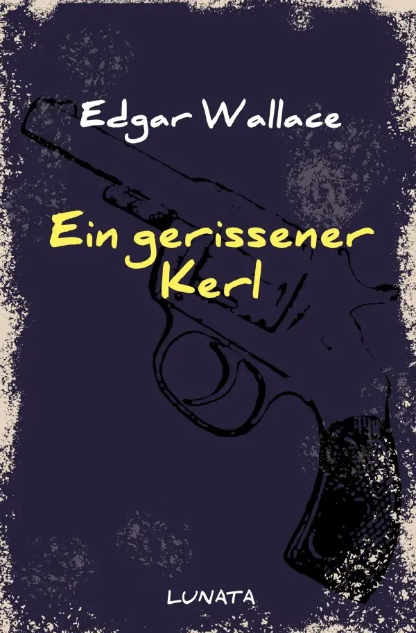 Cover: 9783752947496 | Ein gerissener Kerl | Kriminalroman | Edgar Wallace | Taschenbuch