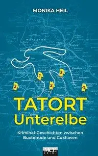 Cover: 9783938097496 | Tatort Unterelbe | Monika Heil | Taschenbuch | Deutsch | 2018