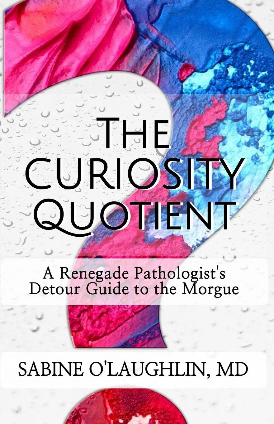 Cover: 9798218827496 | The Curiosity Quotient | MD Sabine O'Laughlin | Taschenbuch | Englisch Cover: 9798218827496 | The Curiosity Quotient | MD Sabine O'Laughlin | Taschenbuch | Englisch