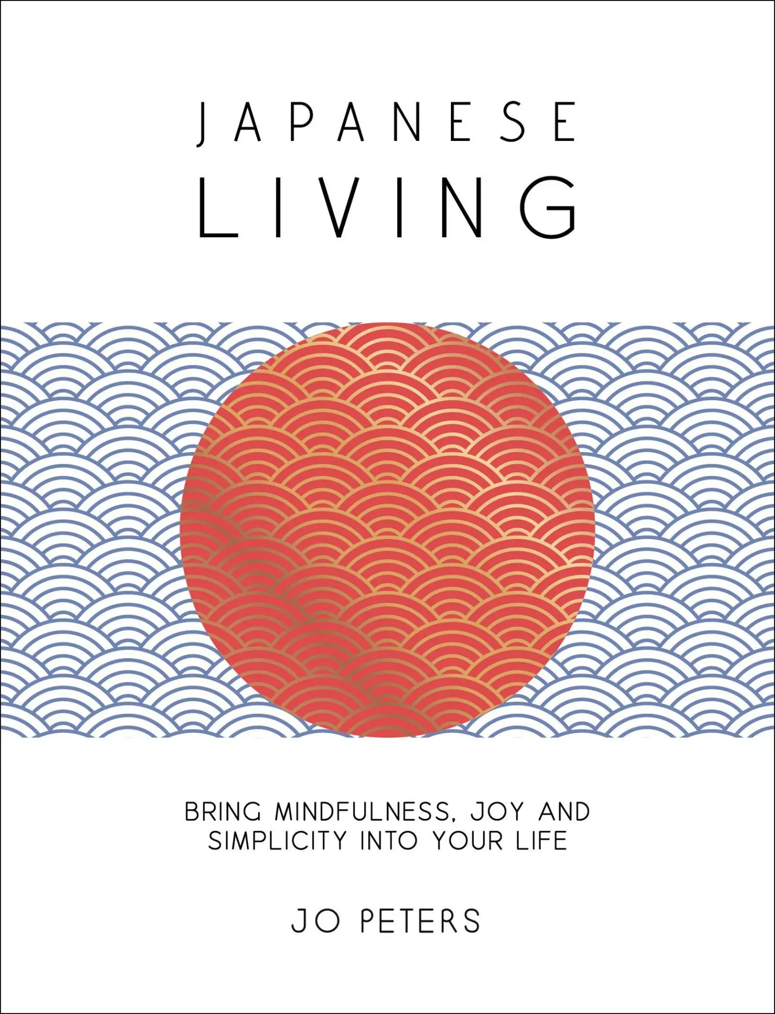 Cover: 9781837997596 | Japanese Living | Bring Mindfulness, Joy and Simplicity into Your Life