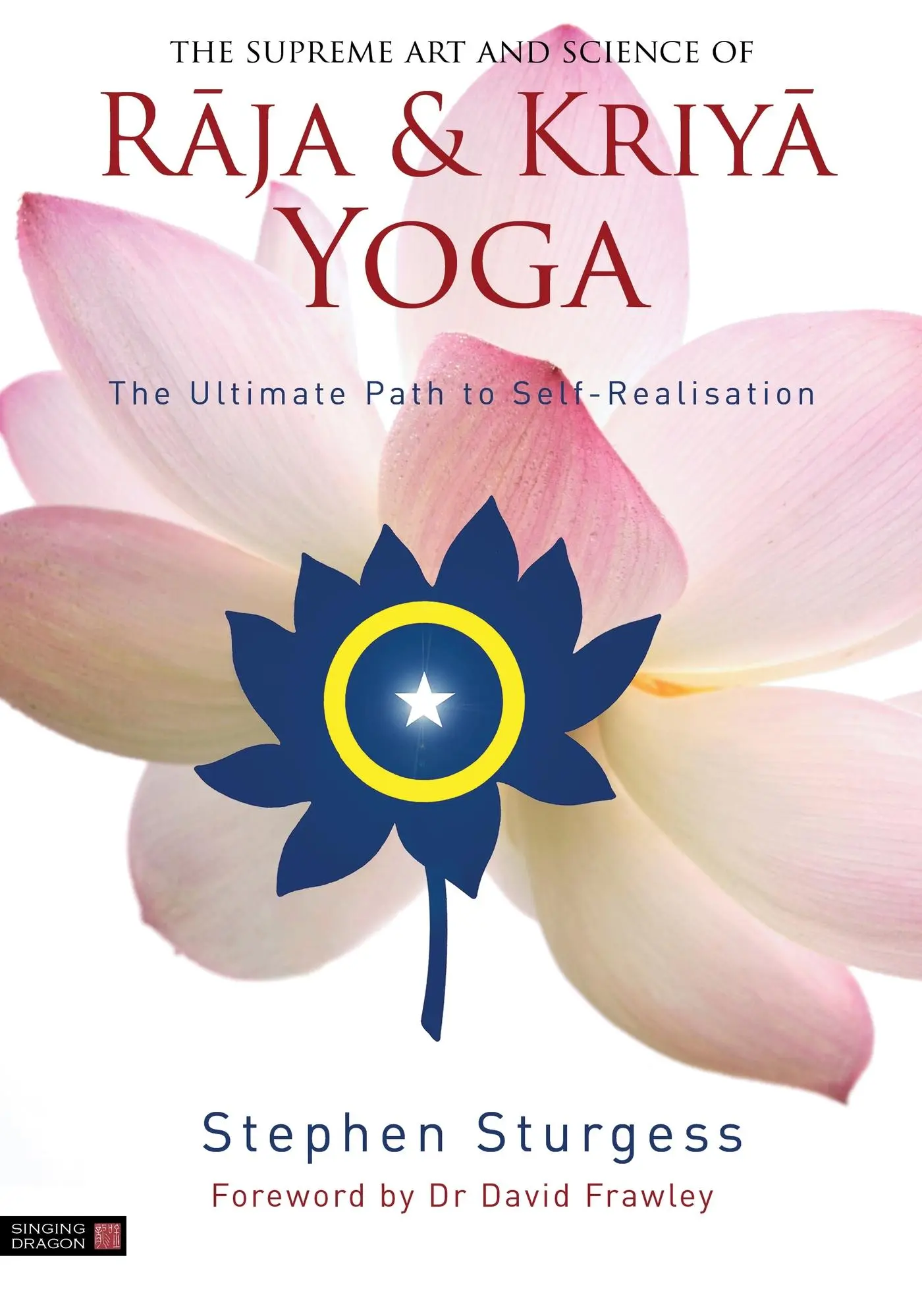 Cover: 9781839977596 | The Supreme Art and Science of Raja and Kriya Yoga | Stephen Sturgess
