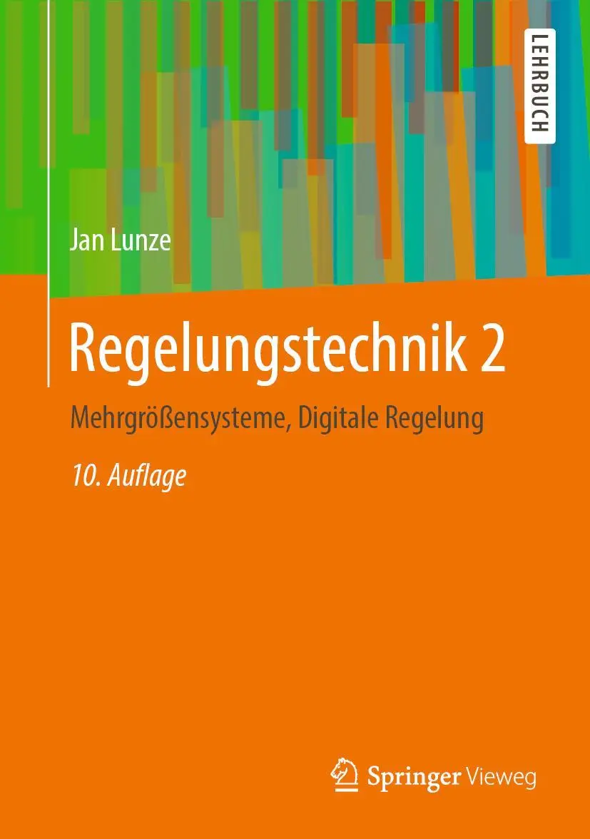 Cover: 9783662607596 | Regelungstechnik 2 | Mehrgrößensysteme, Digitale Regelung | Jan Lunze Cover: 9783662607596 | Regelungstechnik 2 | Mehrgrößensysteme, Digitale Regelung | Jan Lunze