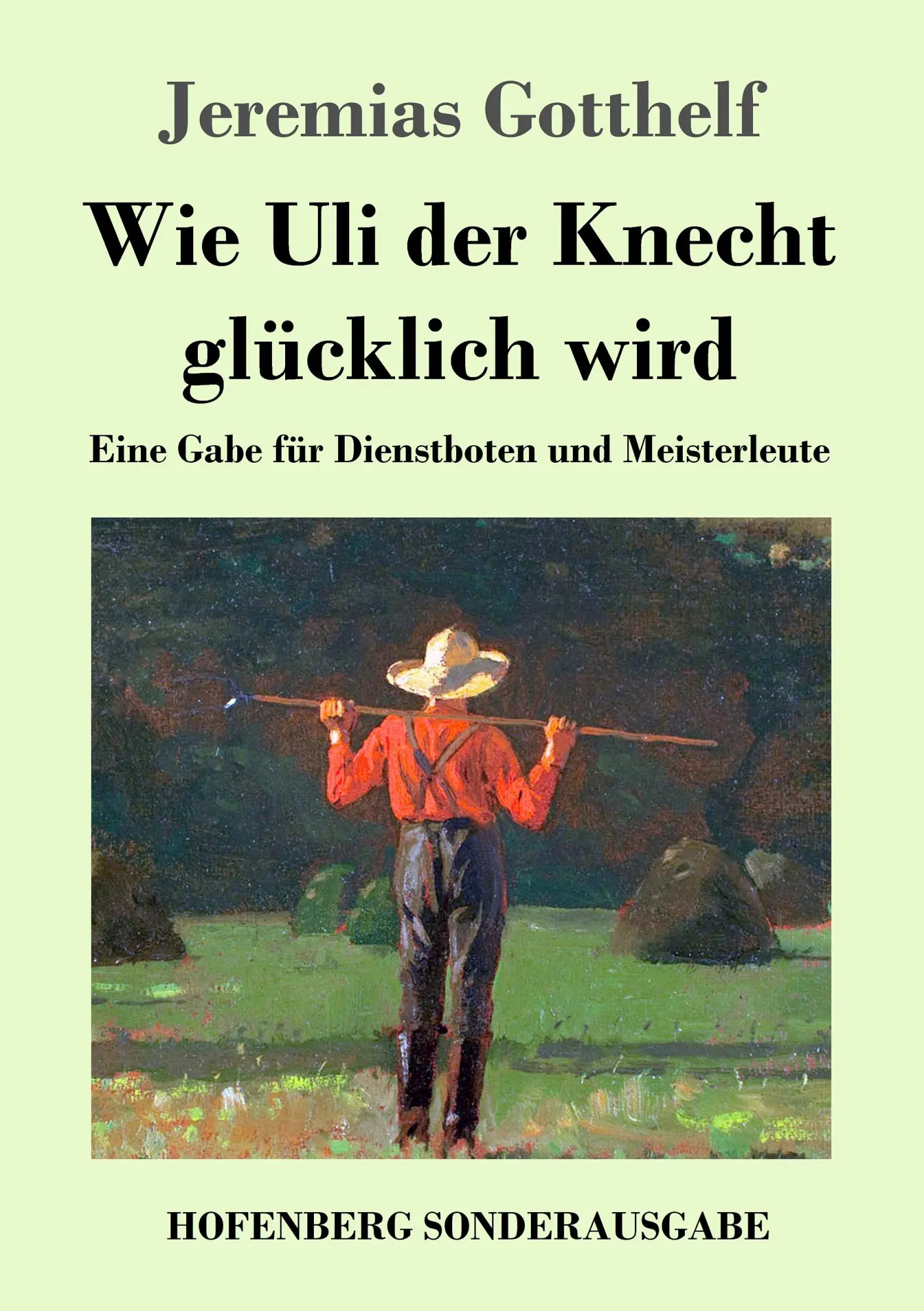Cover: 9783743717596 | Wie Uli der Knecht glücklich wird | Jeremias Gotthelf | Taschenbuch