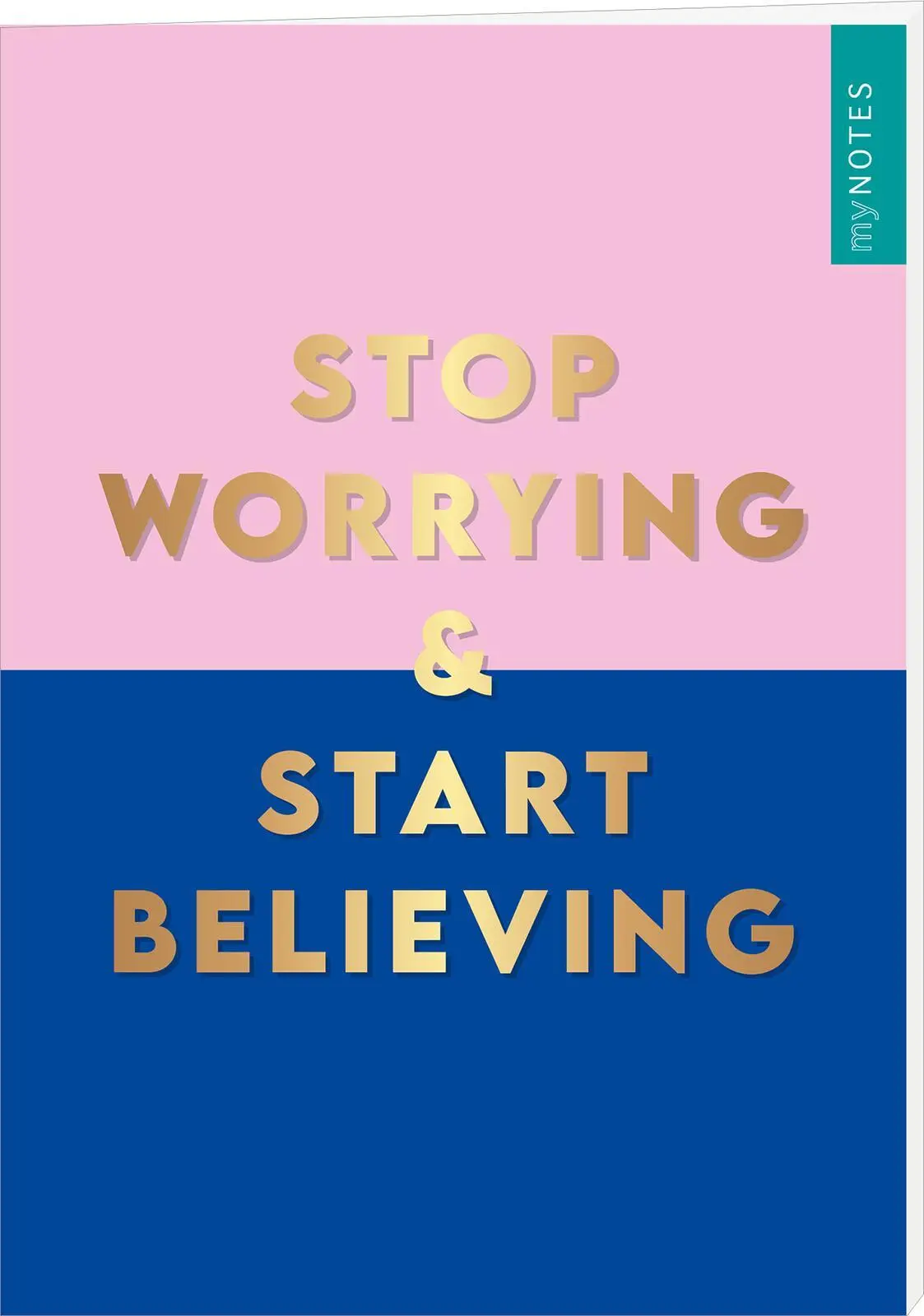 Cover: 4014489137696 | myNOTES Papeterie: Notizheft STOP WORRYING &amp; START BELIEVING -...