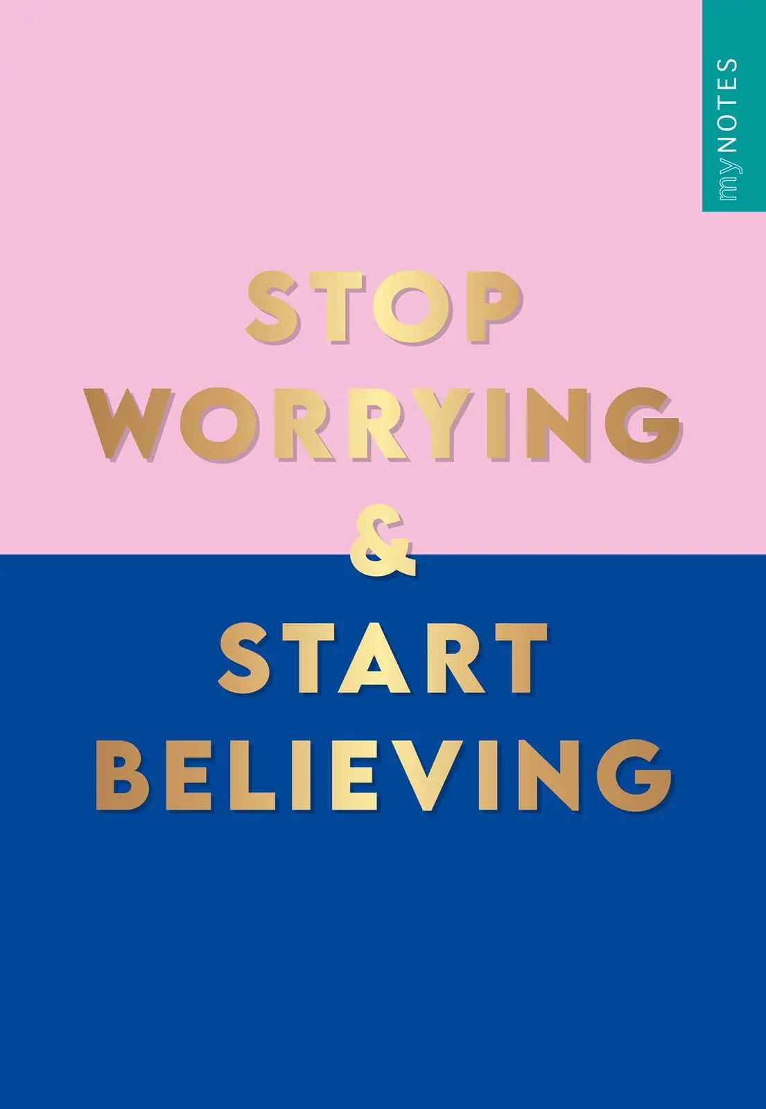 Bild: 4014489137696 | myNOTES Papeterie: Notizheft STOP WORRYING &amp; START BELIEVING -...