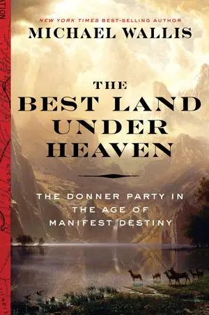 Cover: 9780871407696 | The Best Land Under Heaven: The Donner Party in the Age of Manifest...