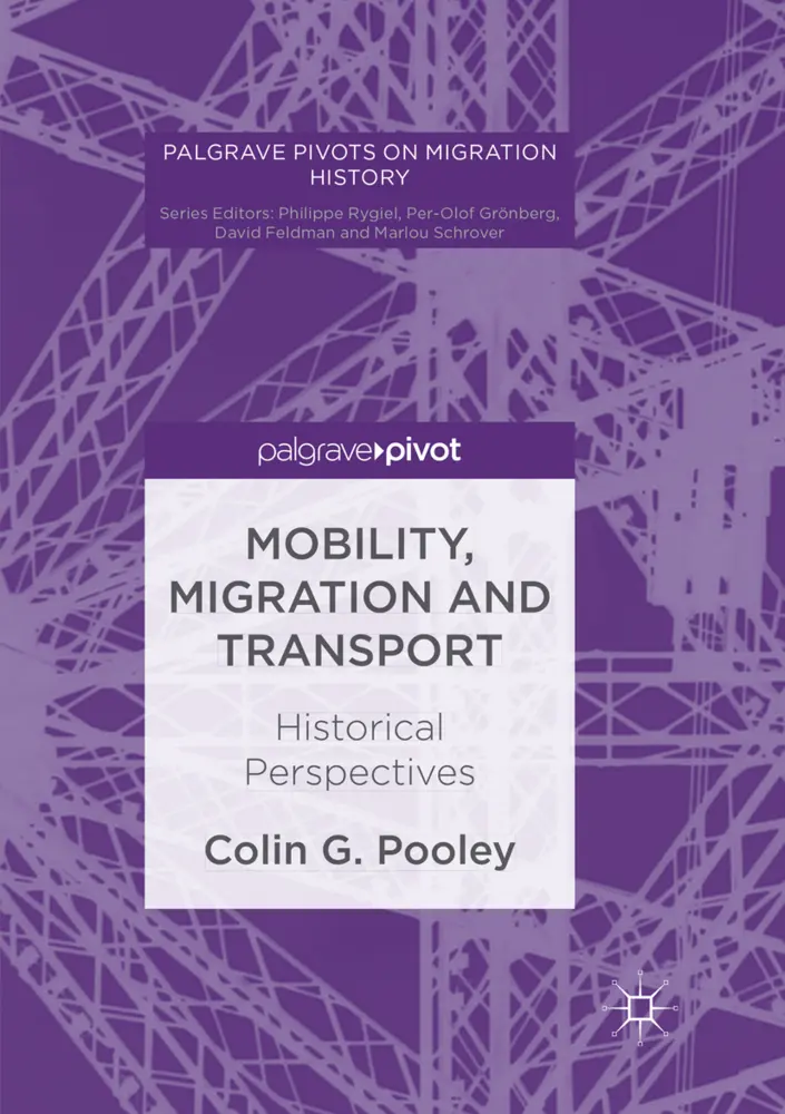 Cover: 9783319847696 | Mobility, Migration and Transport | Historical Perspectives | Pooley