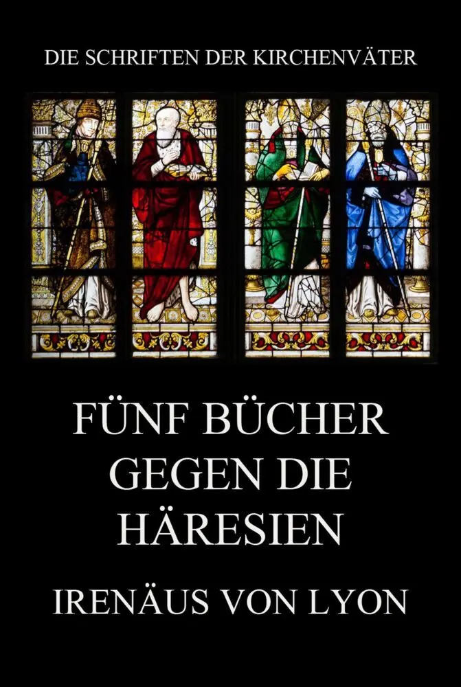 Cover: 9783849667696 | Fünf Bücher gegen die Häresien | Irenäus von Lyon | Taschenbuch | 2021