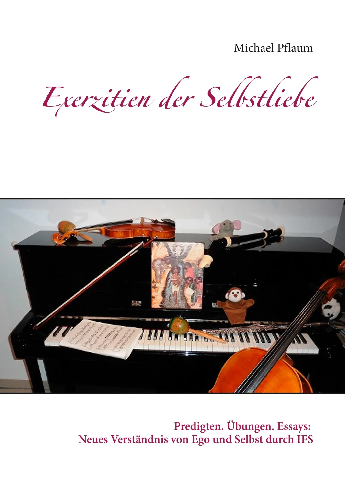 Cover: 9783746077796 | Exerzitien der Selbstliebe | Michael Pflaum | Taschenbuch | 368 S.