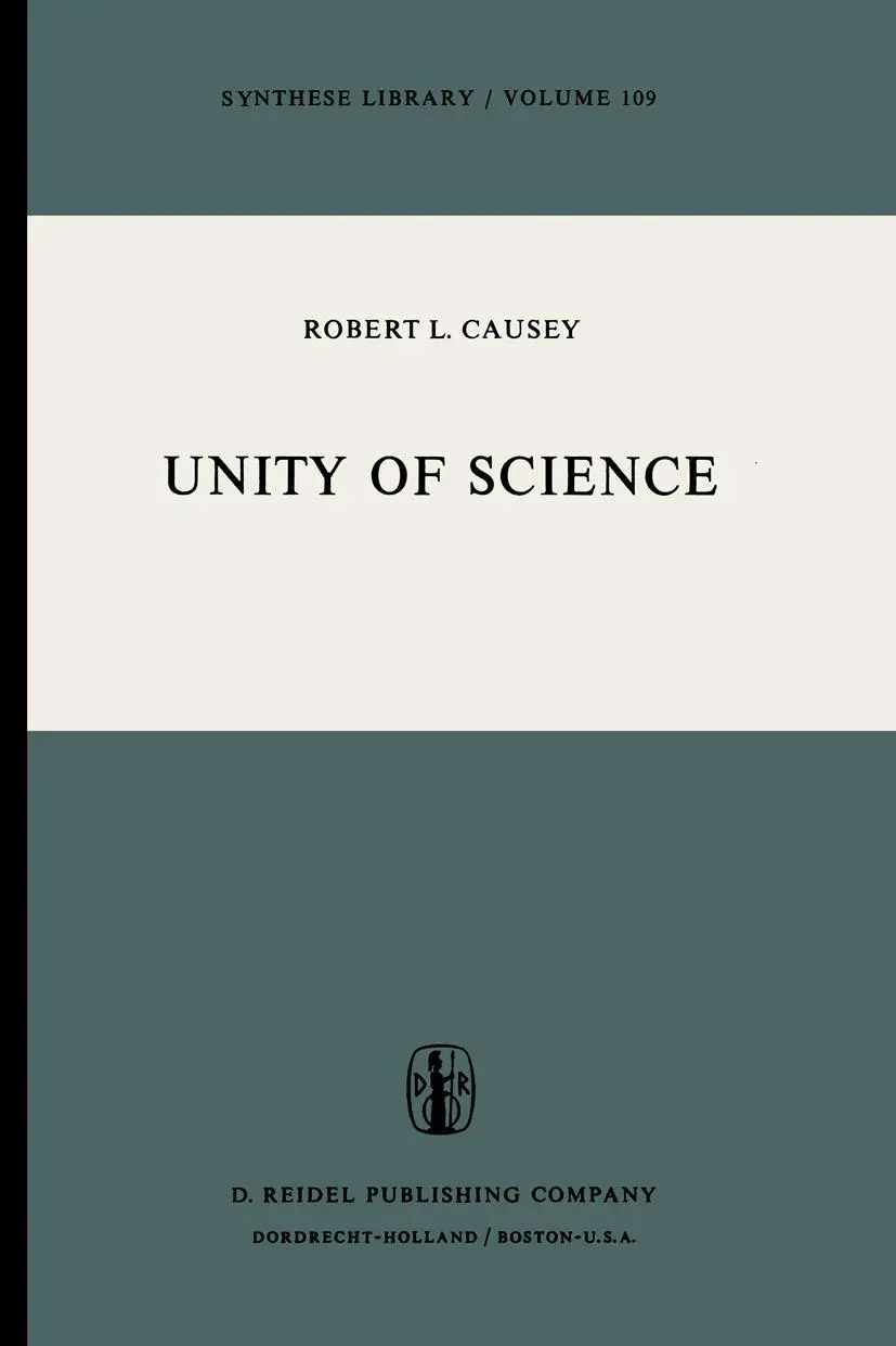 Cover: 9789027707796 | Unity of Science | Robert L. Causey | Buch | vii | Englisch | 1977