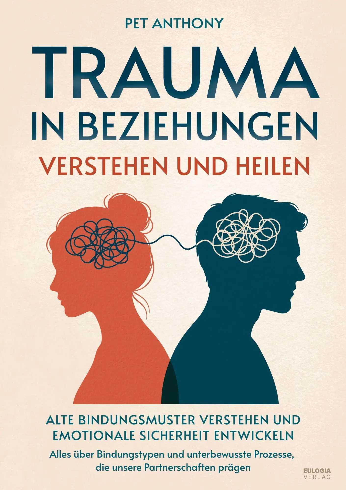 Cover: 9783969677896 | Trauma in Beziehungen verstehen und heilen | Pet Anthony | Taschenbuch
