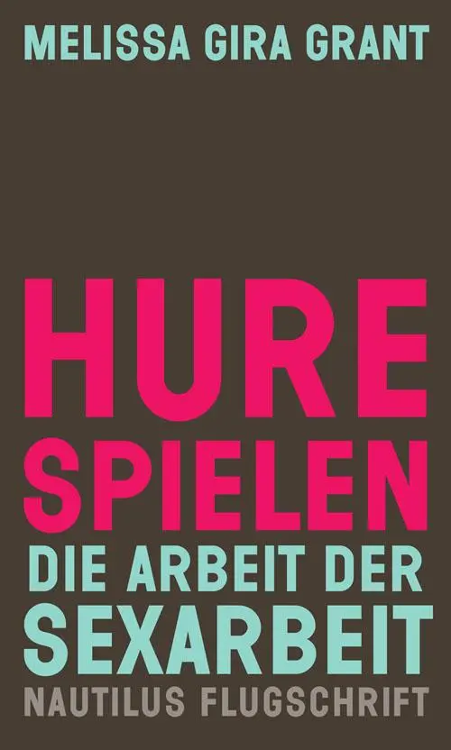 Cover: 9783894017996 | Hure spielen | Die Arbeit der Sexarbeit | Melissa Gira Grant | Buch