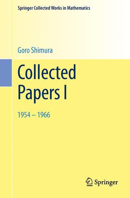 Bild: 9781493918096 | Collected Papers I | 1954 - 1966 | Goro Shimura | Taschenbuch | xx