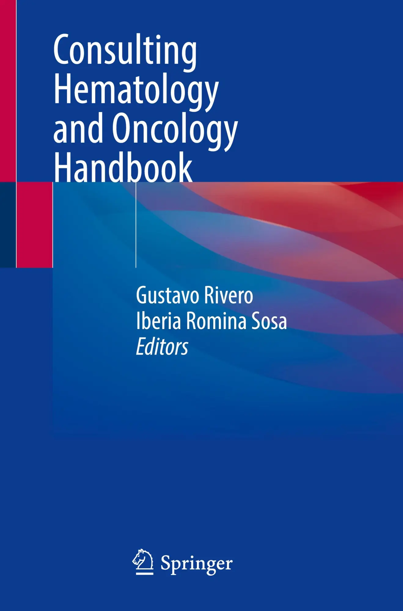 Cover: 9783031758096 | Consulting Hematology and Oncology Handbook | Gustavo Rivero (u. a.)