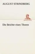 Cover: 9783847238096 | Die Beichte eines Thoren | August Strindberg | Taschenbuch | 268 S.