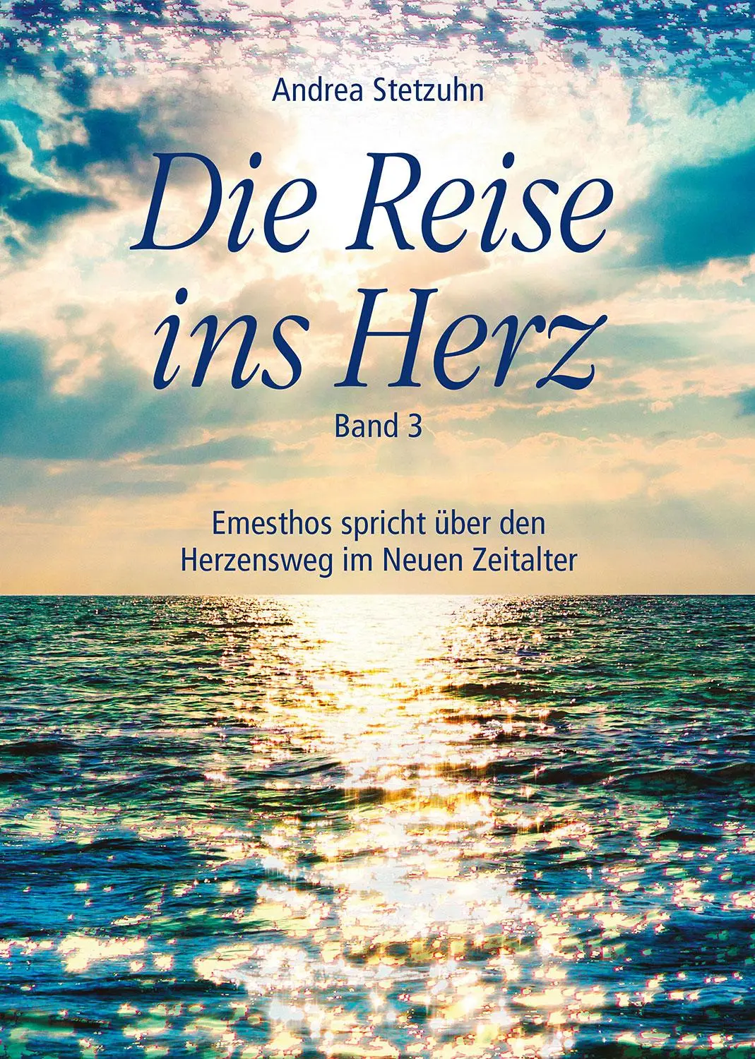 Cover: 9783945318096 | Die Reise ins Herz, Band 3 | Stetzuhn Andrea | Buch | Deutsch | 2025