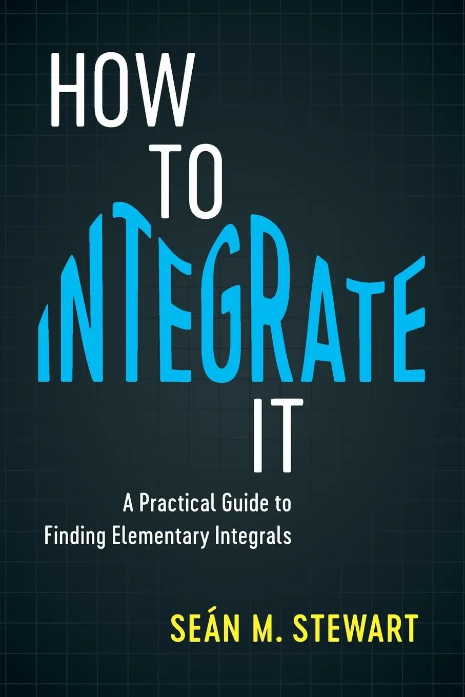 Cover: 9781108408196 | How to Integrate It | Seán M. Stewart | Taschenbuch | Englisch | 2019