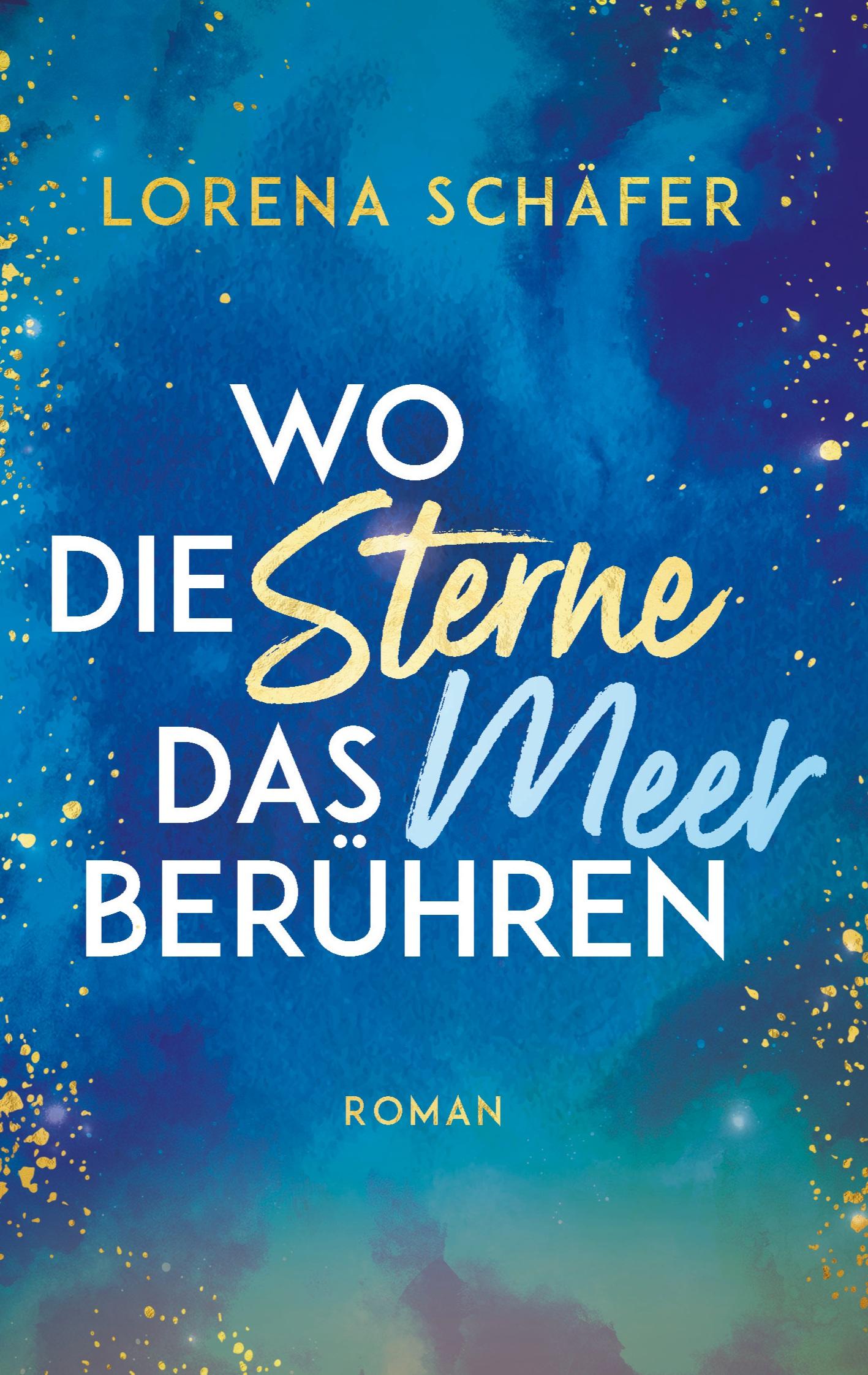 Cover: 9783754308196 | Wo die Sterne das Meer berühren | Lorena Schäfer | Taschenbuch | 2021