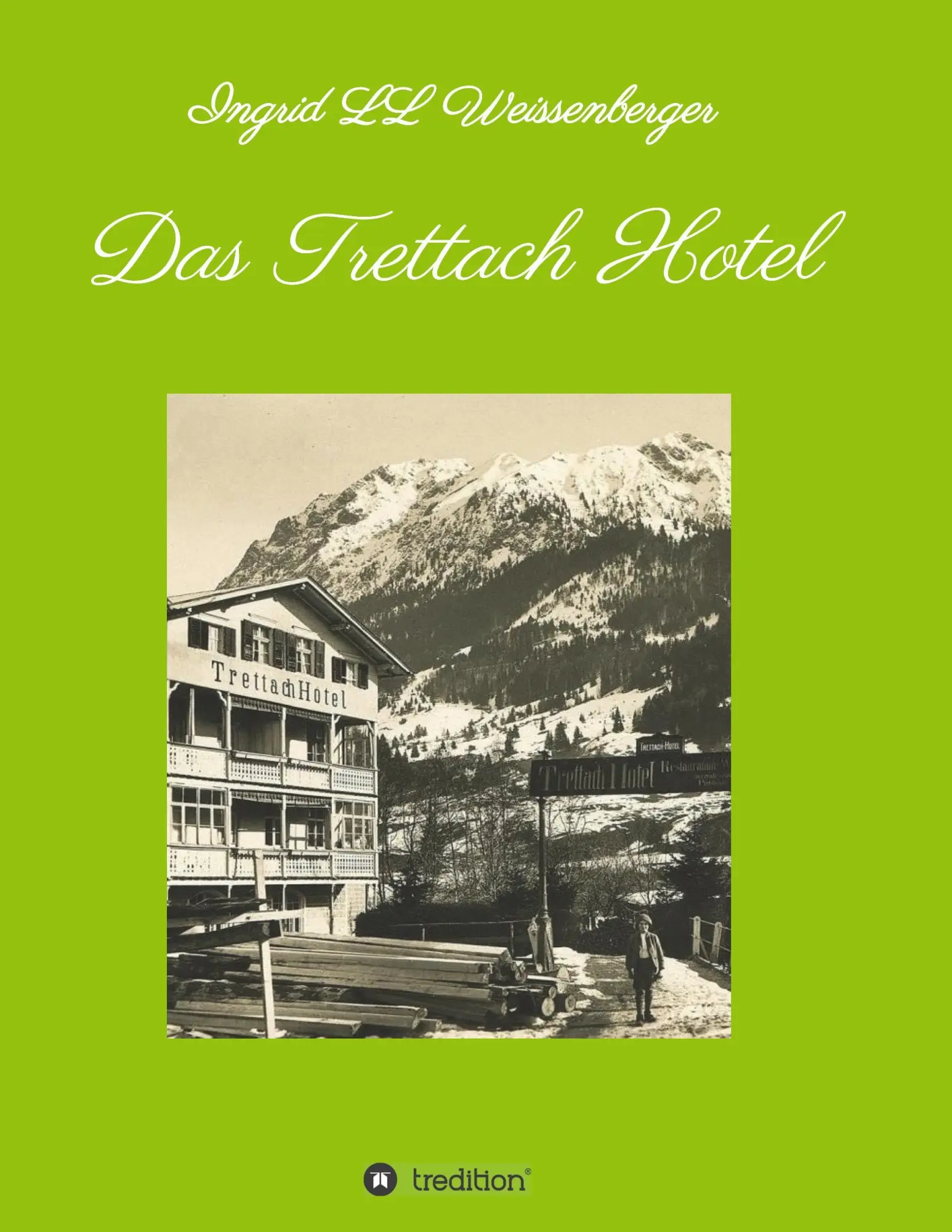 Cover: 9783746928296 | Das Trettach Hotel | Ingrid LL Weissenberger | Taschenbuch | 508 S.
