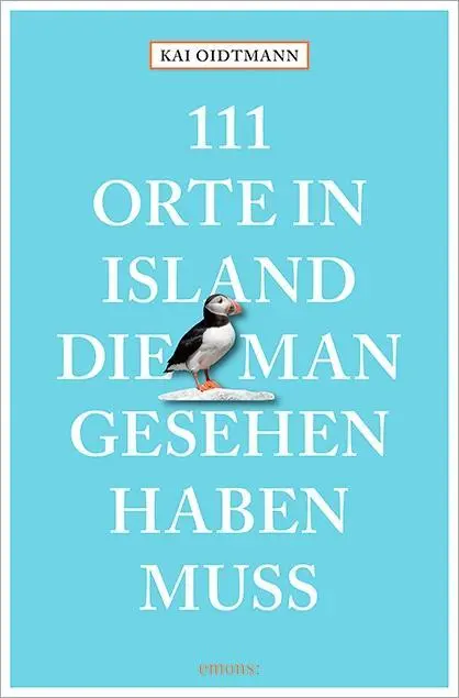 Cover: 9783954518296 | 111 Orte in Island, die man gesehen haben muss | Kai Oidtmann | Buch
