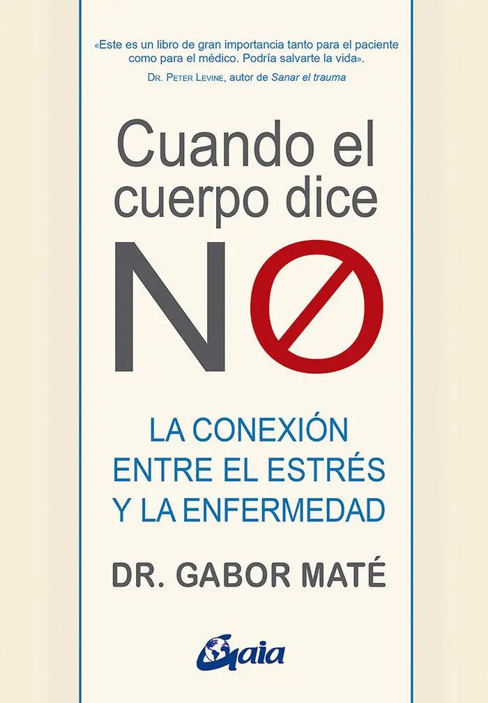 Cover: 9788484458296 | Cuando El Cuerpo Dice No | La Conexión Entre El Estrés Y La Enfermedad