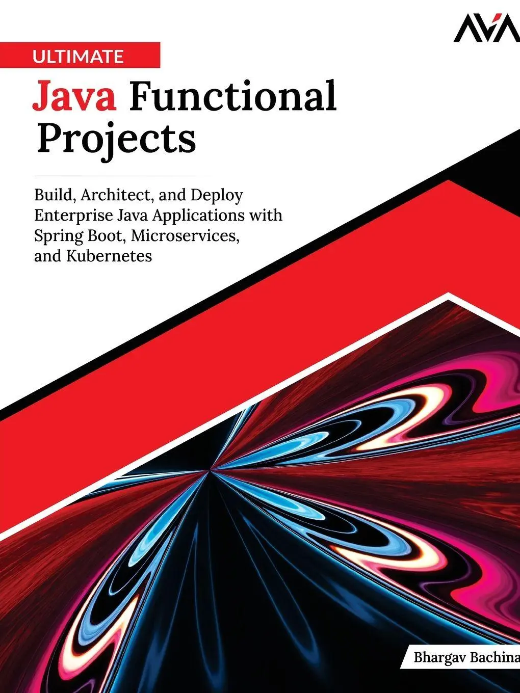 Cover: 9789349888296 | Ultimate Java Functional Projects | Bhargav Bachina | Taschenbuch