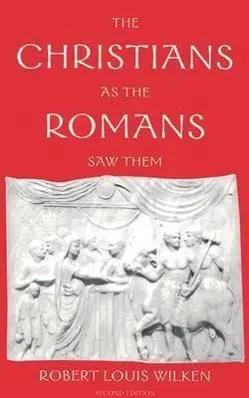 Cover: 9780300098396 | The Christians as the Romans Saw Them | Robert Louis Wilken | Buch