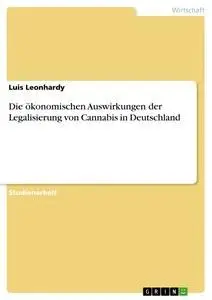 Cover: 9783668948396 | Die ökonomischen Auswirkungen der Legalisierung von Cannabis in...