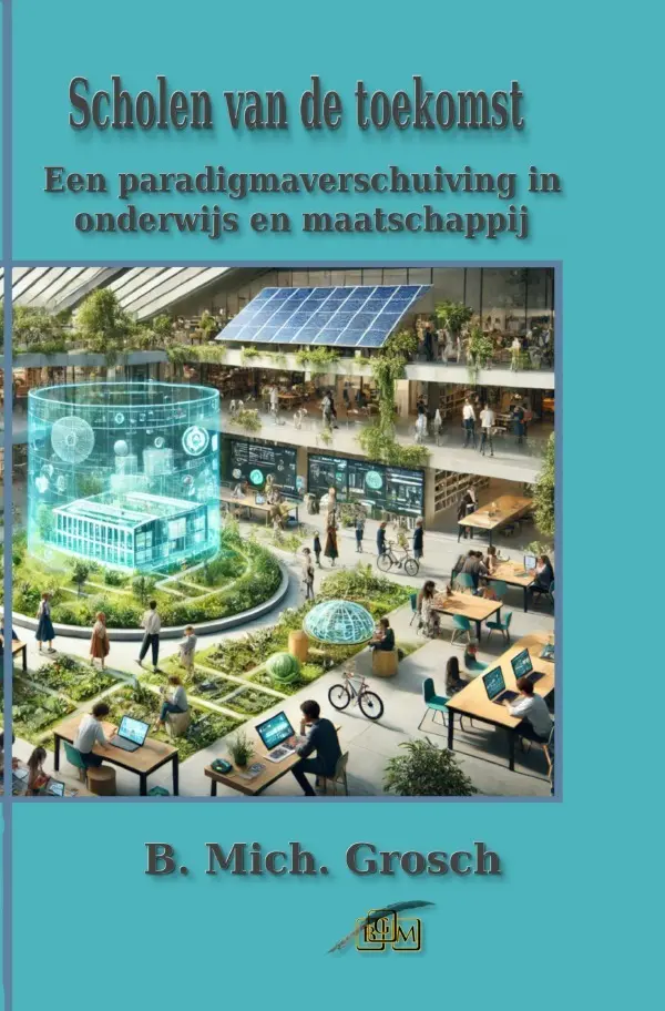 Cover: 9783819038396 | Scholen van de toekomst | Bernd Michael Grosch | Taschenbuch | epubli