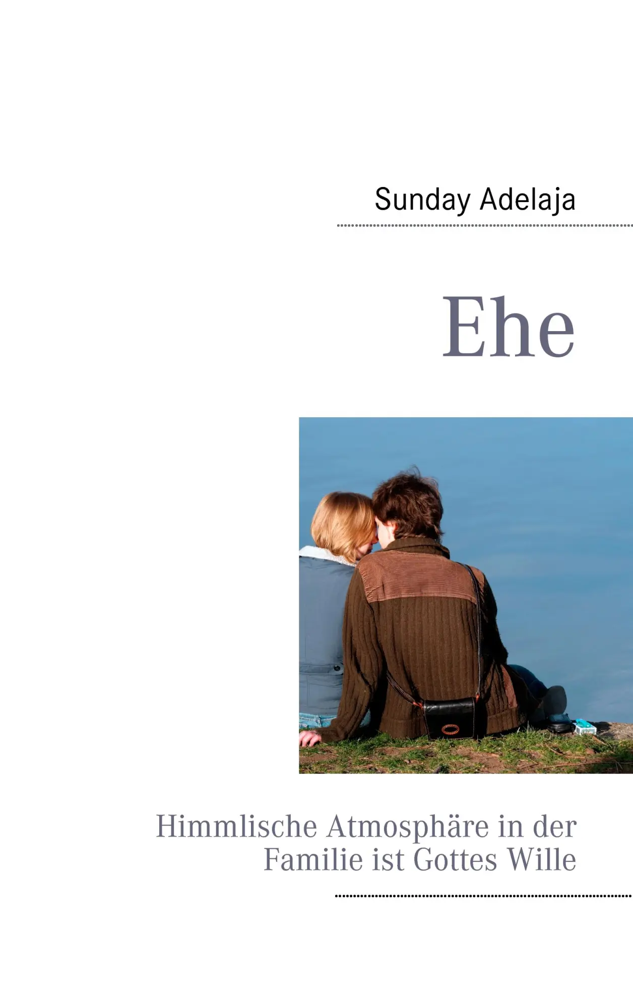 Cover: 9783842328396 | Ehe | Himmlische Atmosphäre in der Familie | Sunday Adelaja | Buch
