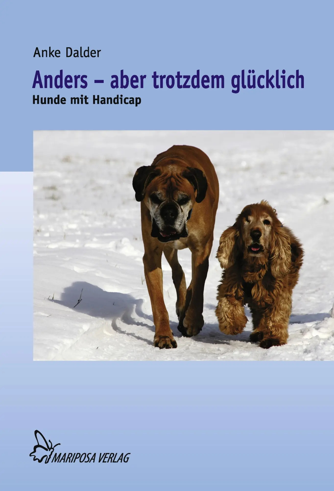 Cover: 9783927708396 | Anders - aber trotzdem glücklich | Hunde mit Handicap | Anke Dalder